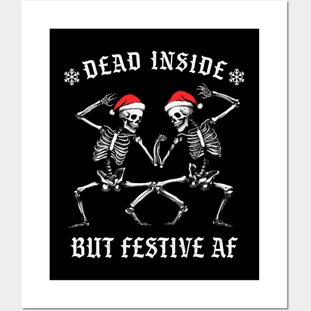 Funny Christmas Skeletons - Dead Inside But Festive AF Wall Art by TwistedCharm